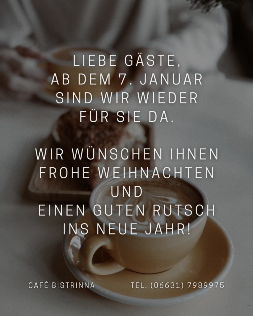 Ab dem 7. Januar 2026 sind wir wieder für Sie da.